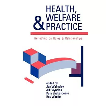 Health, welfare & practice : reflecting on roles & relationships