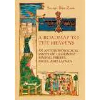 A Roadmap to the Heavens: An Anthropological Study of Hegemony Among Priests, Sages, and Laymen