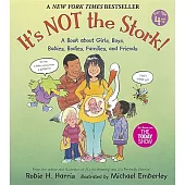 It’s Not the Stork!: A Book About Girls, Boys, Babies, Bodies, Families and Friends