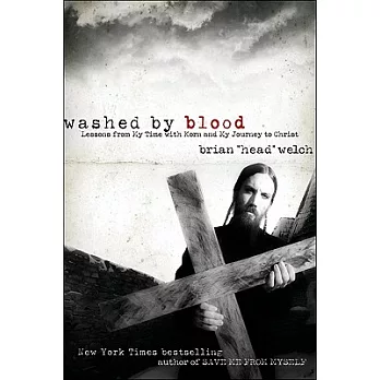 Washed by Blood: Lessons from My Time With Korn and My Journey to Christ