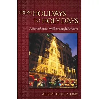 From Holidays to Holy Days: A Benedictine Walk Through Advent