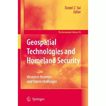 Geospatial Technologies and Homeland Security: Research Frontiers and Future Challenges