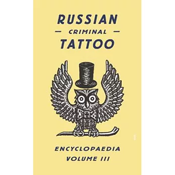 Russian Criminal Tattoo Encyclopaedia, Volume III