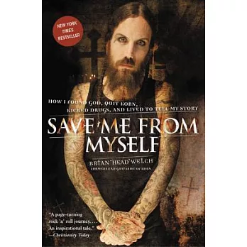 Save Me from Myself: How I Found God, Quit Korn, Kicked Drugs, and Lived to Tell My Story