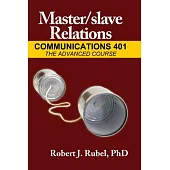 Master/slave Relations: Communications 401, The Advanced Course