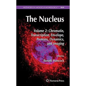The Nucleus: Chromatin, Transcription, Envelope, Proteins, Dynamics, and Imaging