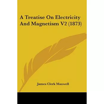 A Treatise On Electricity And Magnetism