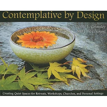 Contemplative by Design: Creating Quiet Spaces for Retreats, Workshops, Churches, and Personal Spaces