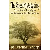 The Great Awakening: Concepts Abd Techniques for Sucessful Spiritual Practice