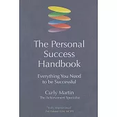 The Personal Success Handbook: Everything You Need to Be Successful