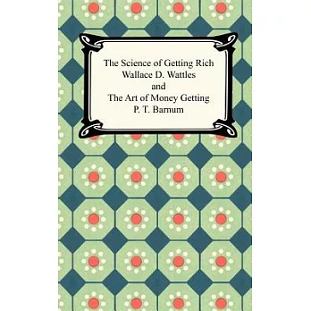 The Science of Getting Rich and the Art of Money Getting