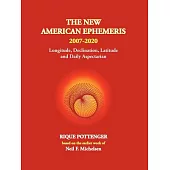 The New American Ephemeris 2007-2020: Longitude, Declination, Latitude and Daily Aspectarian
