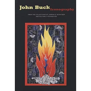 John Buck: Iconography, From the Collections of Jordan D. Schnitzer and His Family Foundation