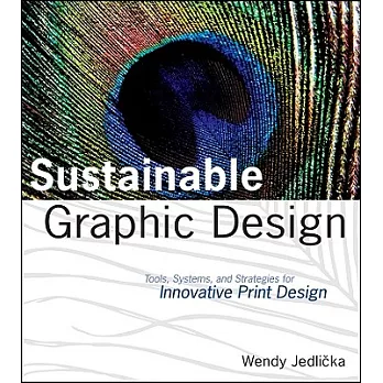 Sustainable Graphic Design: Tools, Systems, and Strategies for Innovative Print Design
