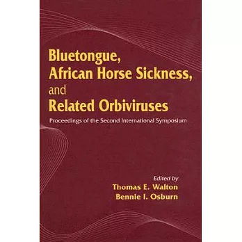 Bluetongue, African Horse Sickness, and Related Orbiviruses: Proceedings of the Second International Symposium
