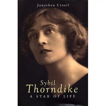 Sybil Thorndike: A Star of Life