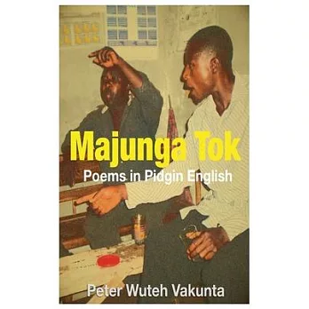 Majunga Tok: Poems in Pidgin English