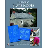 Historic Slate Roofs: With How-to Info and Specifications