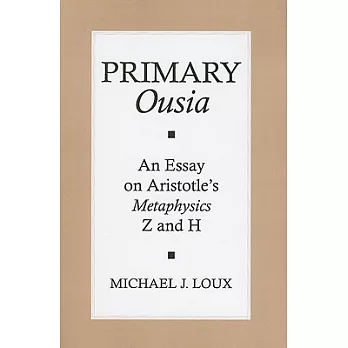 Primary ＂ousia＂: An Essay on Aristotle’s Metaphysics Z and H