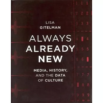 Always Already New: Media, History, and the Data of Culture