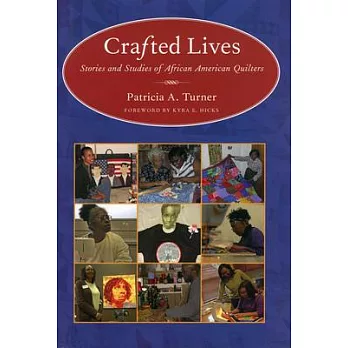 Crafted Lives: Stories and Studies of African American Quilters