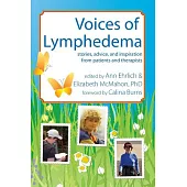 Voices of Lymphedema: Stories, Advice, and Inspiration from Patients and Therapists
