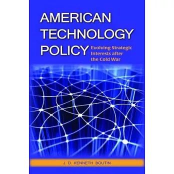 American Technology Policy: Evolving Strategic Interests After the Cold War