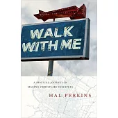 Walk with Me: A Biblical Journey in Making Christlike Disciples