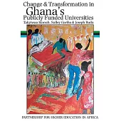 Change and Transformation in Ghana’s Publicly Funded Universities: A Study of Experiences, Lessons and Opportunities
