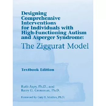 The Ziggurat Model: Designing Comprehensive Interventions for Individuals With High-functioning Autism and Asperger Syndrome, Te