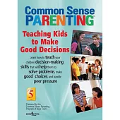 Teaching Kids to Make Good Decisions: Common Sense Parenting Dvd
