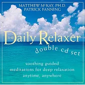 Daily Relaxer Audio Companion: Soothing Guided Meditations for Deep Relaxation Anytime, Anywhere