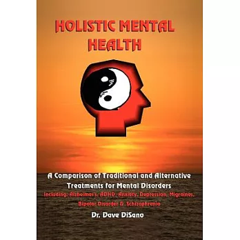 Holistic Mental Health: A Comparison of Traditional and Alternative Treatments for Mental Disorders
