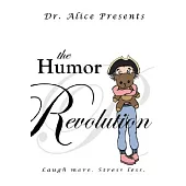 The Humor Revolution: Laugh More. Stress Less.