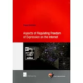 Aspects of Regulating Freedom of Expression on the Internet