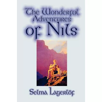 The Wonderful Adventures of Nils by Selma Lagerlof, Juvenile Fiction, Classics