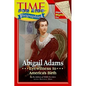Abigail Adams: Eyewitness to America’s Birth