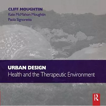 Urban Design: Health and the Therapeutic Environment