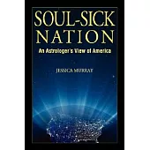 Soul-Sick Nation: An Astrologer’s View of America