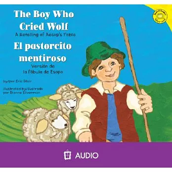 The Boy Who Cried Wolf / El Pastorcito Mentiroso: A Retelling of Aesop’s Fable / Version de la Fabula de Esopo