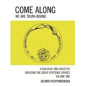 Come Along: We Are Truth-Bound
