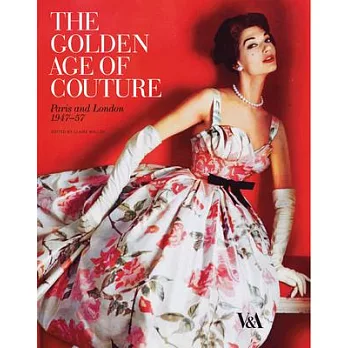 The Golden Age of Couture: Paris and London 1947-57