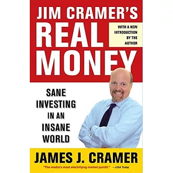 Jim Cramer’s Real Money: Sane Investing in an Insane World