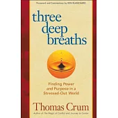 Three Deep Breaths: Finding Power and Purpose in a Stressed-out World