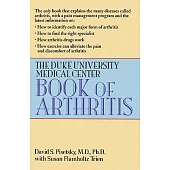 The Duke University Medical Center Book of Arthritis