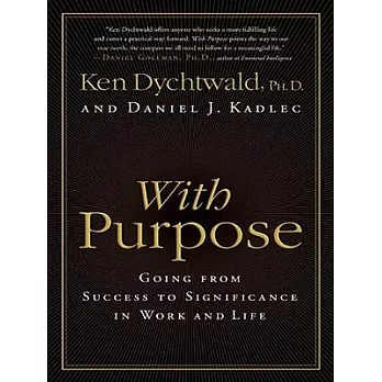 With Purpose: Going from Success to Significance in Work and Life