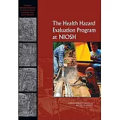 Health Hazard Evaluation Program at NIOSH: Reviews of Research Programs of the National Institute for Occupational Safety and He