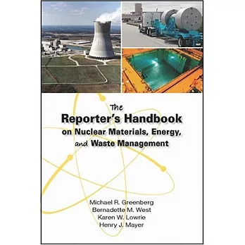 The Reporter’s Handbook on Nuclear Materials, Energy, and Waste Management