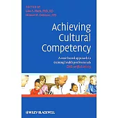 Achieving Cultural Competency: A Case-based Approach to Training Health Professionals