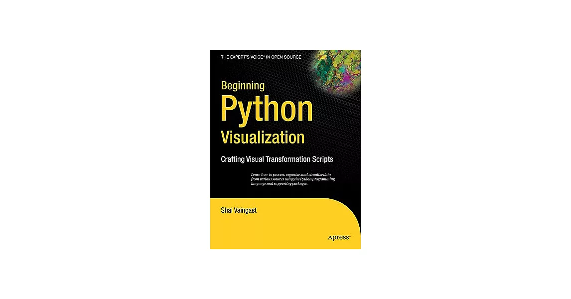 博客來-Beginning Python Visualization: Crafting Visual Transformation Scripts